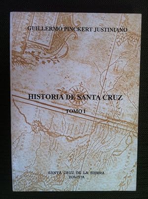 Historia de Santa Cruz ; Tomo I.