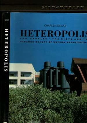 Heteropolis: Los Angeles The Riots and the Strange Beauty of Hetero-Architecture