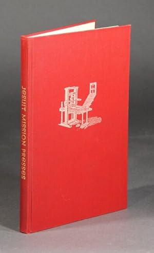 Imagen del vendedor de Jesuit mission presses in the Pacific Northwest. A history and bibliography of imprints. 1876-1899 a la venta por Rulon-Miller Books (ABAA / ILAB)