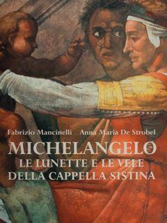 Seller image for MICHELANGELO. Le lunette e le vele della Cappella Sistina. for sale by EDITORIALE UMBRA SAS