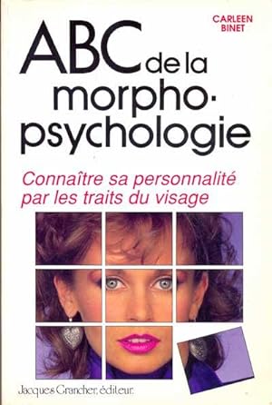 ABC de la morpho-psychologie. connaitre sa personnalité par les traits du visage