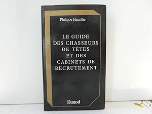 Le guide des chasseurs de tetes et des cabinets de recrutement