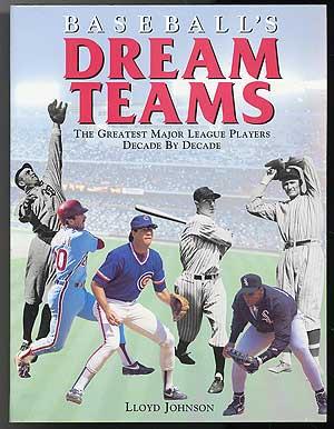 Bild des Verkufers fr Baseball's Dream Teams: The Greatest Major League Players Decade by Decade zum Verkauf von Between the Covers-Rare Books, Inc. ABAA