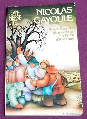 Bild des Verkufers fr NICOLAS GAYOLE - Ftes, fureurs et passion en terre d'Ardenne zum Verkauf von LE BOUQUINISTE