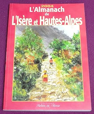 Image du vendeur pour L'ALMANACH DE L'ISERE ET HAUTES-ALPES 2004 mis en vente par LE BOUQUINISTE