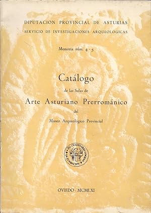 Seller image for CATALOGO DE ARTE ASTURIANO PRERROMANICO DEL MUSEO ARQUEOLOGICO PROVINCIAL for sale by Libreria 7 Soles