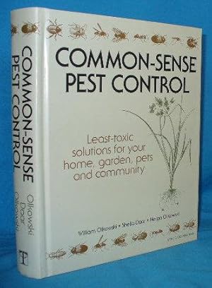Image du vendeur pour Common-Sense Pest Control: least-toxic solutions for your home, garden, pets and community mis en vente par Alhambra Books
