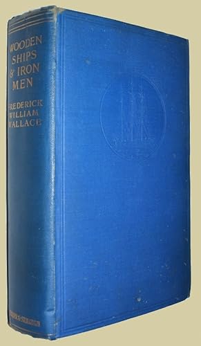 Wooden Ships and Iron Men. The Story of the Square-Rigged Merchant Marine of British North Americ...