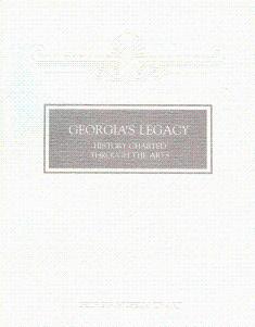 Seller image for Georgia's Legacy: History Chartered Through the Arts for sale by LEFT COAST BOOKS