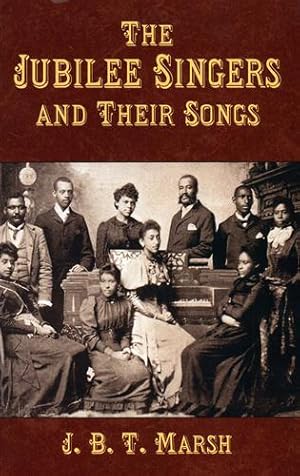 Imagen del vendedor de The Jubilee Singers and their songs. a la venta por FIRENZELIBRI SRL