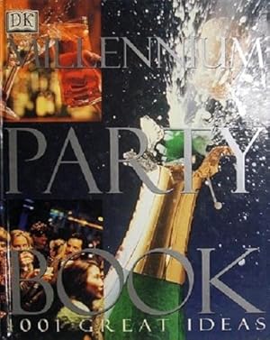 Imagen del vendedor de Millennium Party Book: 1001 Great Ideas a la venta por Marlowes Books and Music