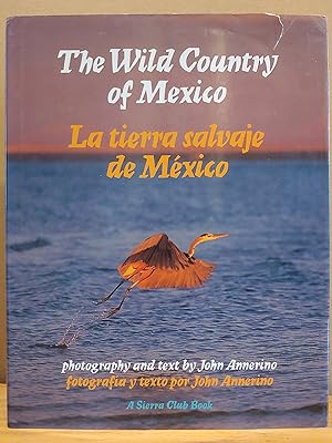Seller image for The Wild Country of Mexico: LA Tierra Salvaje De Mexico for sale by H.S. Bailey