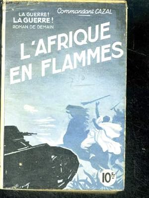 Seller image for L'AFRIQUE EN FLAMMES - La Guerre! La guerre! Roman de demain for sale by Le-Livre