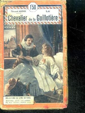 Seller image for LE CHEVALIER DE LA GUILLOTIERE for sale by Le-Livre