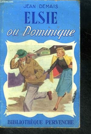 Seller image for ELSIE OU DOMINIQUE - Collection Pervenche N155 for sale by Le-Livre
