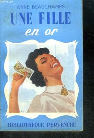 Seller image for UNE FILLE EN OR - Collection Pervenche N167 for sale by Le-Livre