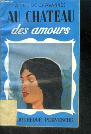 Seller image for AU CHATEAU DES AMOURS - Collection Pervenche N198 for sale by Le-Livre