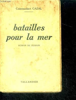 Seller image for BATAILLES POUR LA MER for sale by Le-Livre