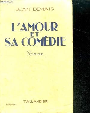 Seller image for L'AMOUR ET SA COMEDIE - collection floralies - 12e edition for sale by Le-Livre