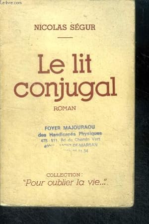 Seller image for LE LIT CONJUGAL - roman - collection pour oublier la vie for sale by Le-Livre