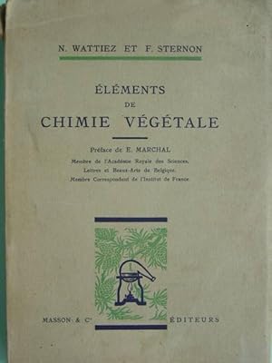 Imagen del vendedor de Elements de Chimie Vegetale. Avec preface de E. Marchal. Avec 54 figures dans le texte. a la venta por Antiquariat Tarter, Einzelunternehmen,