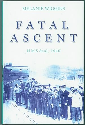 Bild des Verkufers fr Fatal Ascent HMS Seal, 1940 zum Verkauf von Ainsworth Books ( IOBA)