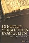 Die verbotenen Evangelien : apokryphe Schriften. Katharina Ceming ; Jürgen Werlitz