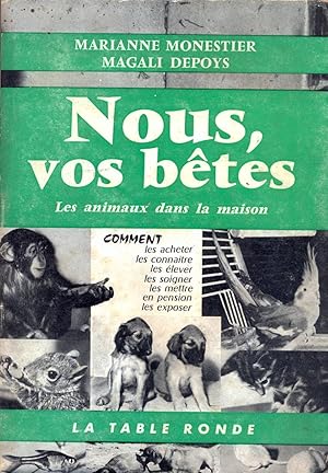 Nous, vos bêtes. Les animaux dans la maison.