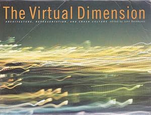 Seller image for The Virtual Dimension: Architecture, Representation, and Crash Culture for sale by Goulds Book Arcade, Sydney