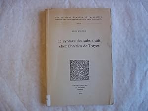 Seller image for La Syntaxe Des Substantifs Chez Chretien De Troyes. for sale by Carmarthenshire Rare Books