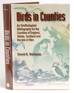 Image du vendeur pour Birds and Counties: an ornithological bibliography for the Counties of England, Wales, Scotland and for the Isle of Man. mis en vente par Andrew Isles Natural History Books