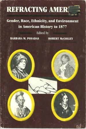 Seller image for Refracting America: Gender, Race, Ethnicity, and Environment in American History to 1877 for sale by Works on Paper