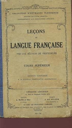 Seller image for LECONS DE LANGUE FRANCAISE PAR UNE REUNION DE PROFESSEURS - COURS SUPERIEUR - COLLECTION D'OUVRAGES CLASSIQUES. for sale by Le-Livre