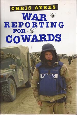 Image du vendeur pour War Reporting for Cowards mis en vente par Auldfarran Books, IOBA