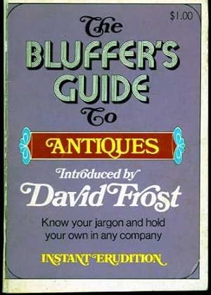 Seller image for The Bluffers Guide to Antiques for sale by Zoar Books & Gallery