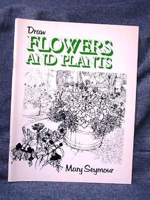 Immagine del venditore per Draw Flowers and Plants venduto da Past Pages