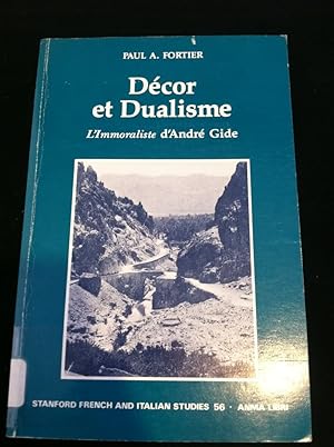 Seller image for Decor Et Dualisme, L' Immoraliste D' Andre' Gide (Stanford French & Italian Studies) (French and English Edition) for sale by Earthlight Books