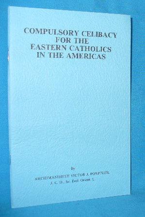 Seller image for Compulsory Celibacy for the Eastern Catholics in the America for sale by Alhambra Books