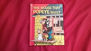 THE HOUSE THAT POPEYE BUILT