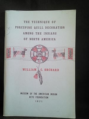 The Technique of Porcupine Quill Decoration Among the Indians of North American