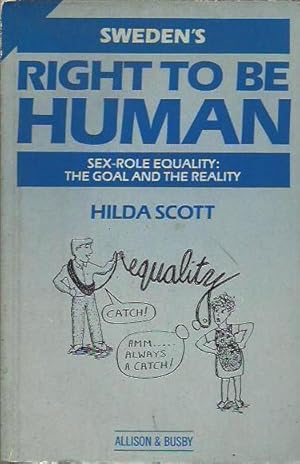 Image du vendeur pour Sweden's "Right to Be Human". Sex-Role Equality: The Goal and the Reality mis en vente par Fine Print Books (ABA)