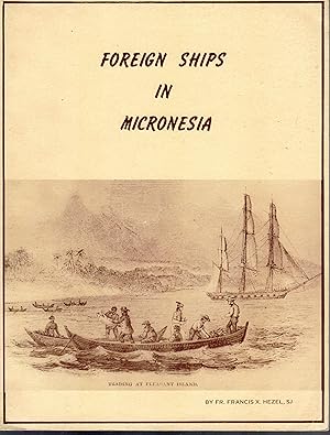 Seller image for Foreign Ships in Micronesia A Compendium of Ship Contacts with the Caroline and Marshall Islands 1521=1885 for sale by Browsers Books