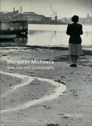 Margaret Michaelis : Love, Loss And Photography