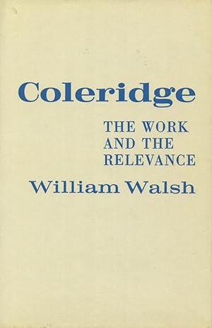 Coleridge: The Work And The Relevance