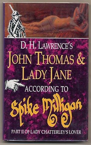 Seller image for D. H. Lawrence's John Thomas and Lady Jane According to Spike Milligan: Part II of Lady Chatterley's Lover [Signed] for sale by Little Stour Books PBFA Member