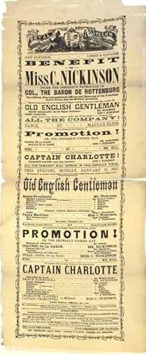 Immagine del venditore per Broadside advertising "Old English Gentleman for the Benefit of Miss C. Nickinson under the immediate patronage of Col., the Baron de Rottenburg, the officers, non-commissioned officers and members of the volunteer active force, and the military generally, this evening, when will be presented the elegant comedy.To be followed by the vaudeville of Promotion! or, The General's Cocked Hat.To be concluded with the comic two-act drama of Captain Charlotte! This evening, Monday, January 19, 1857." venduto da James Cummins Bookseller, ABAA