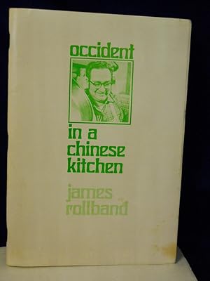 Seller image for Occident in a Chinese Kitchen. SIGNED by author for sale by Gil's Book Loft