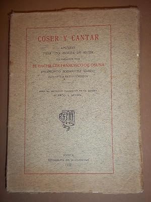 Imagen del vendedor de COSER Y CANTAR. Apuntes para una fugura de mujer Hilvanados por el Bachiller Francisco de Osuna. a la venta por Carmichael Alonso Libros