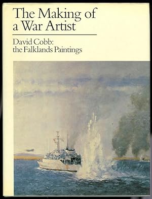 THE MAKING OF A WAR ARTIST. DAVID COBB: THE FALKLANDS PAINTINGS.
