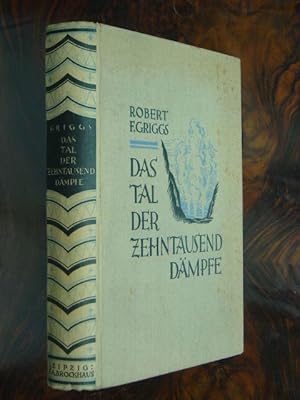 Bild des Verkufers fr Das Tal der Zehntausend Dmpfe. Aus dem Englischen von Max Mller. Mit 117 einfarbigen und bunten Abbildungen und 3 Karten (von 4). zum Verkauf von Antiquariat Tarter, Einzelunternehmen,